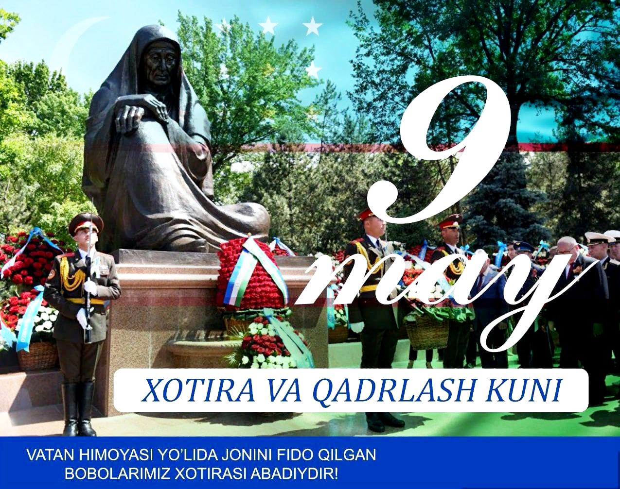 9-may – Xotira va qadrlash kuni