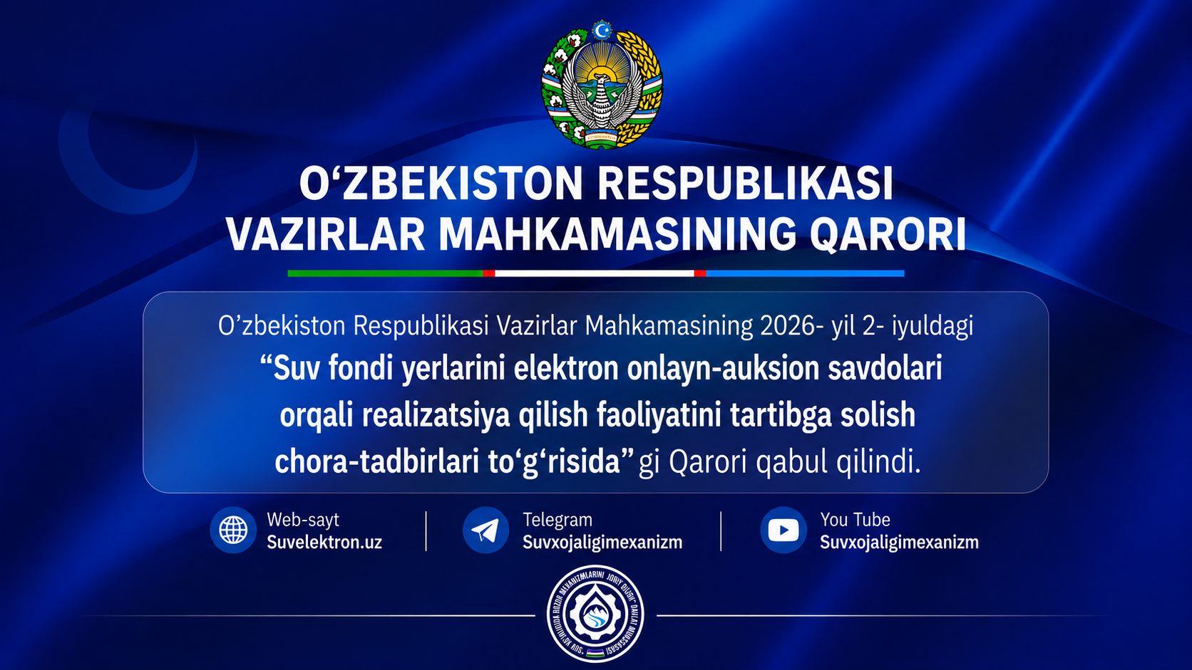 O‘zbekiston Respublikasi Vazirlar Mahkamasining suv fondi yerlarini elektron onlayn-auksion savdolari orqali realizatsiya qilish faoliyatini tartibga solishga oid qarori qabul qilindi